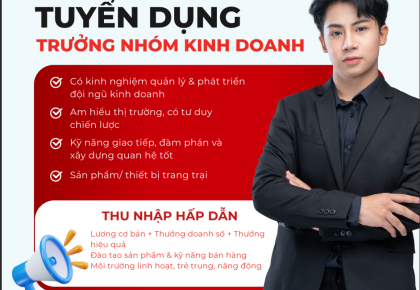 Tuyển dụng Trưởng nhóm Kinh doanh